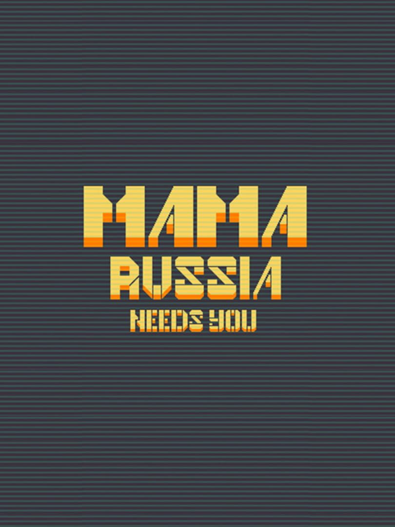 Mama Russia Needs You (2018)