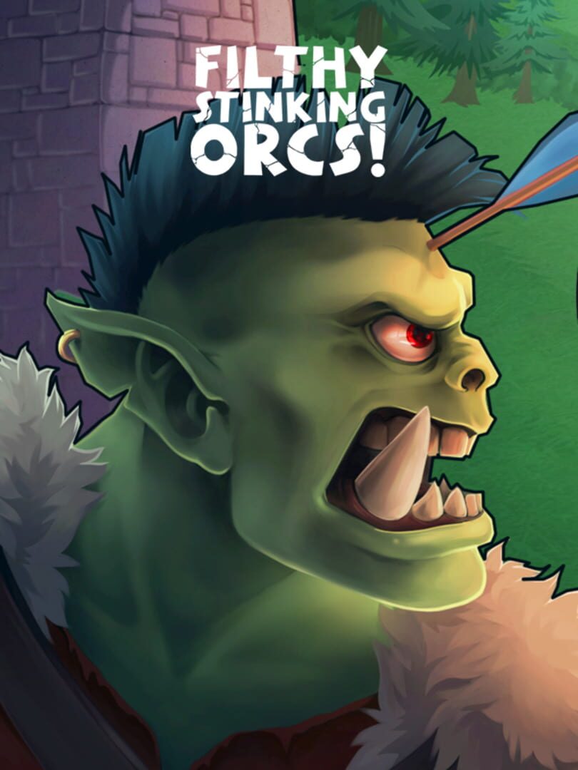 Filthy, Stinking, Orcs! (2017)