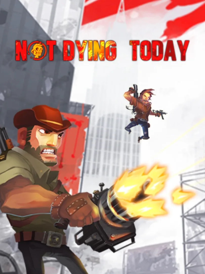 Not Dying Today