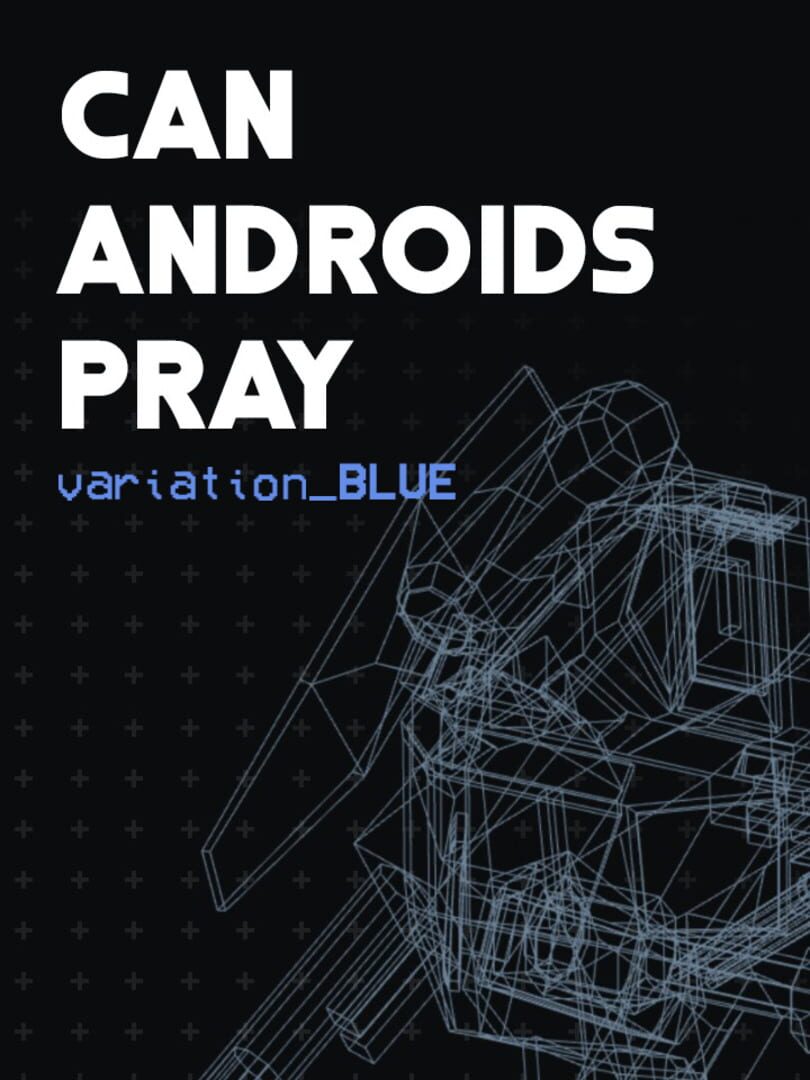 Can Androids Pray: Blue (2019)