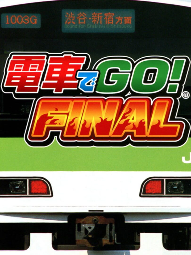 Densha de Go! Final (2004)