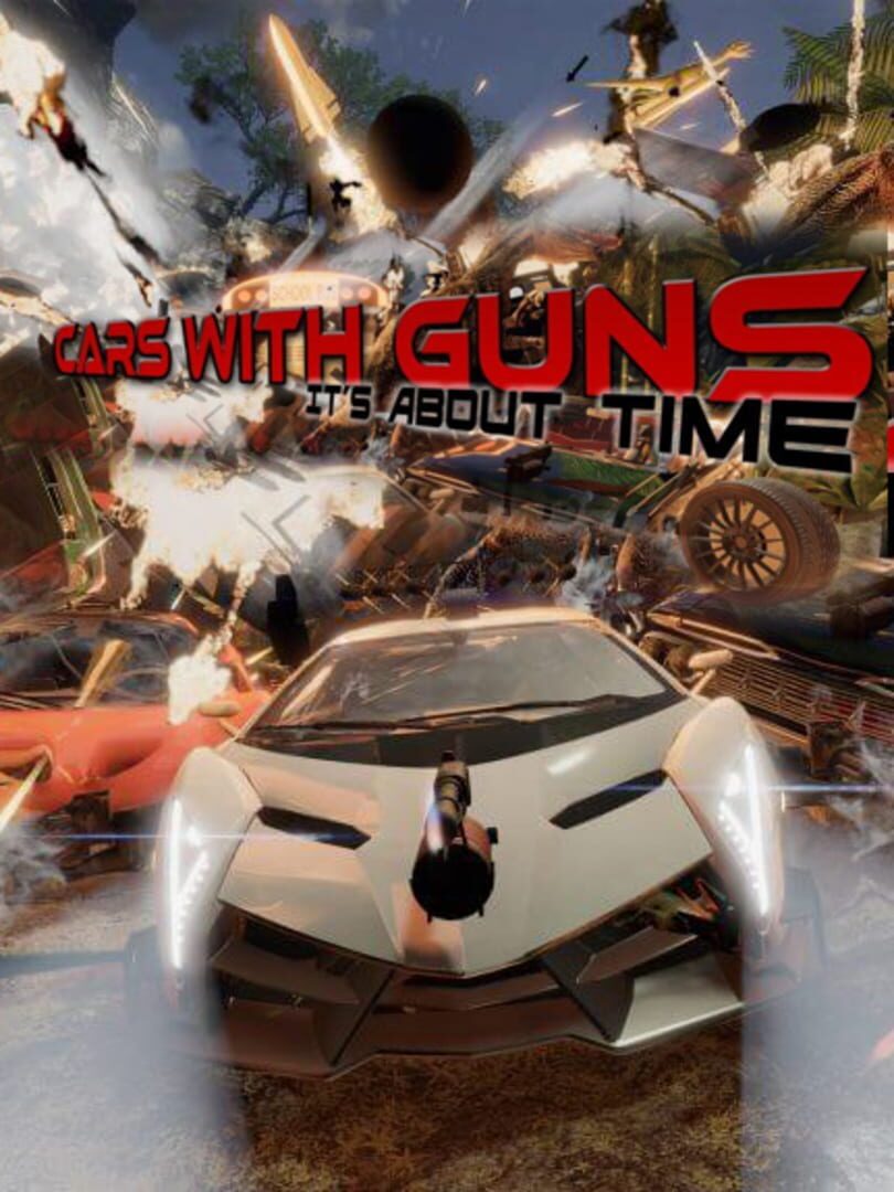 Cars with Guns: It's About Time (2017)