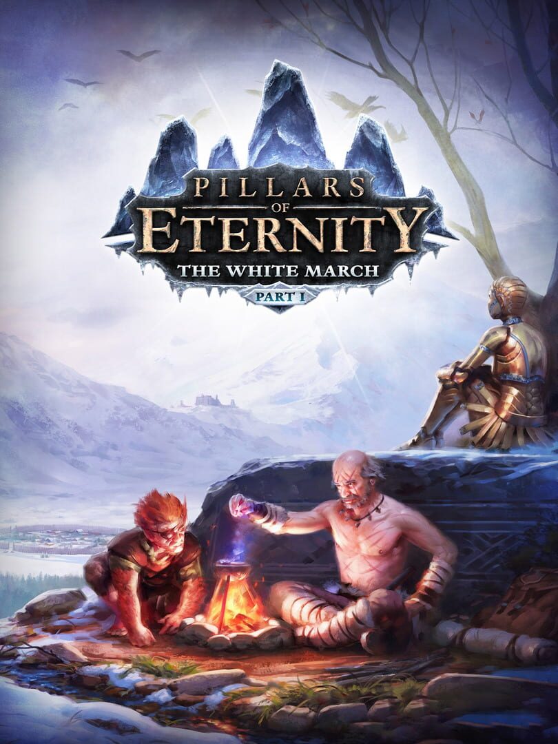 Pillars of Eternity: The White March Part I (2015)