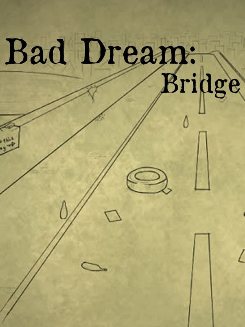 Bad Dream: Bridge (2014)