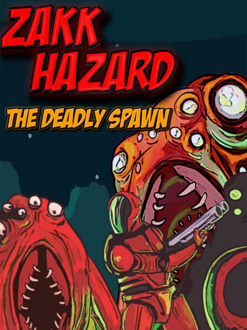 Zakk Hazard the Deadly Spawn (2019)