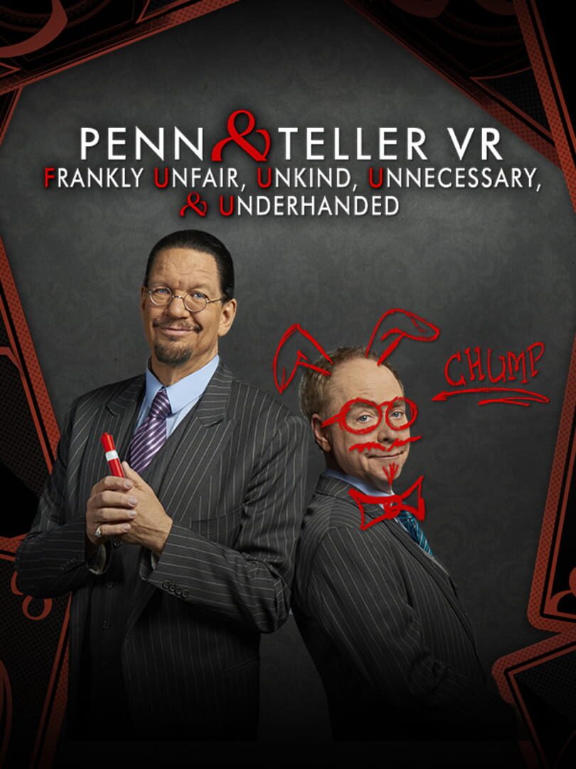 Penn and Teller VR: Frankly Unfair, Unkind, Unnecessary & Underhanded (2019)