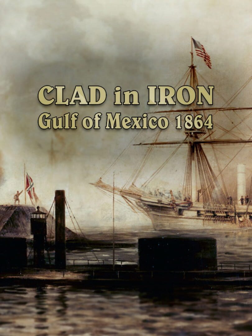 Clad in Iron: Gulf of Mexico 1864 (2017)