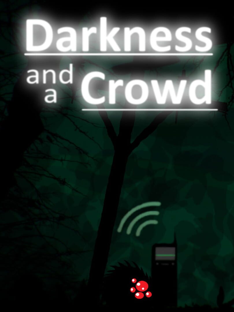 Darkness and a Crowd (2017)