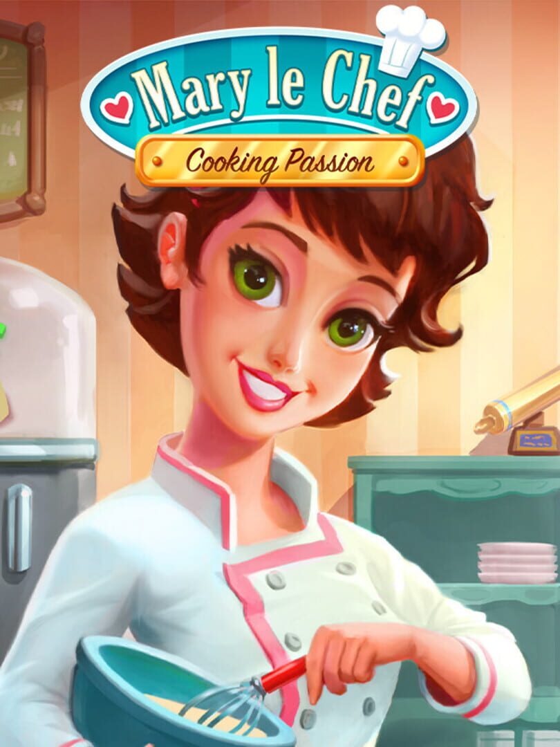 Maria cooking. Повар игра для компьютера. Mary le Chef — Cooking passion.