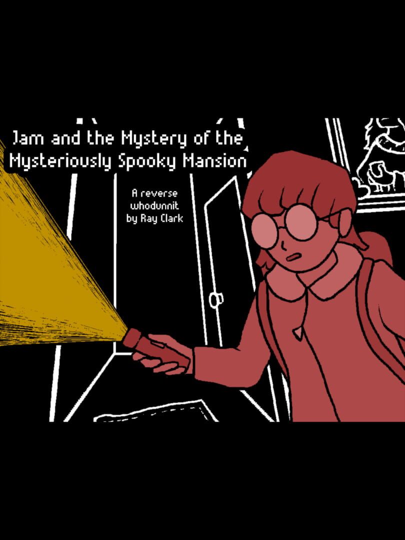 Jam and the Mystery of the Mysteriously Spooky Mansion (2019)