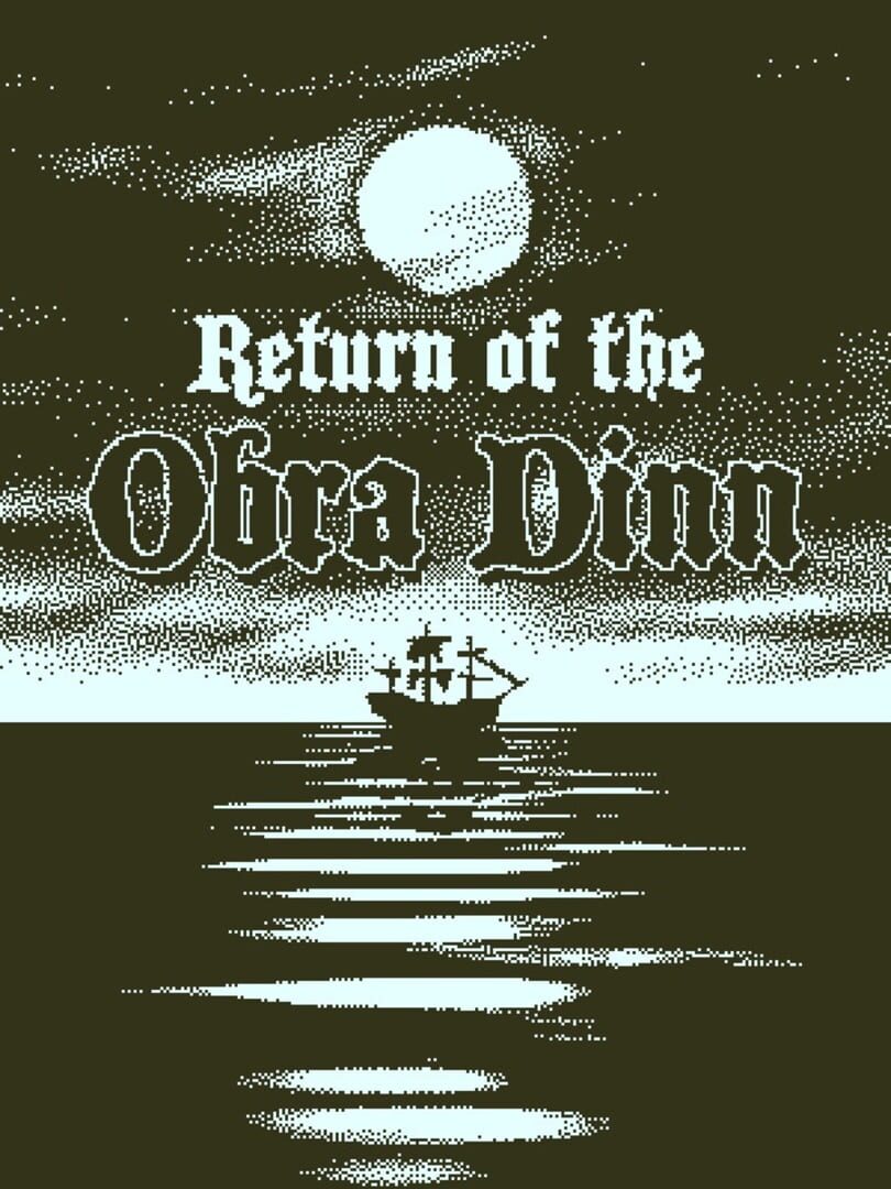 Return of the Obra Dinn (2018)