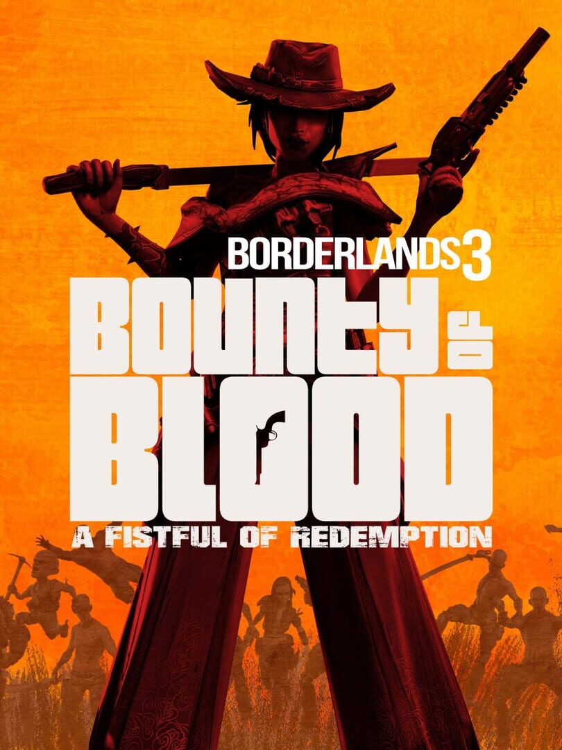 Borderlands 3: Bounty of Blood - A Fistful of Redemption (2020)