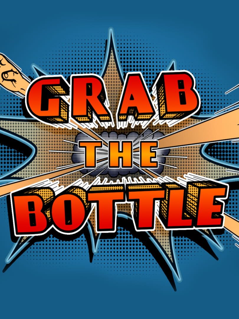 Grab the Bottle (2017)