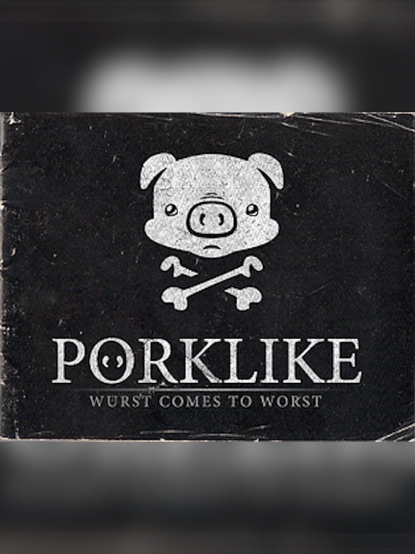 Porklike: Wurst Comes to Wurst (2020)