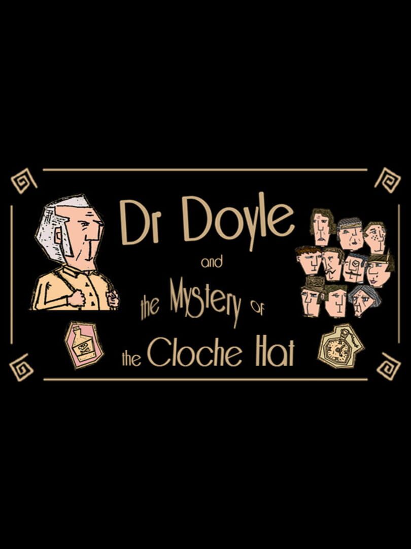 Dr. Doyle & The Mystery of the Cloche Hat (2017)