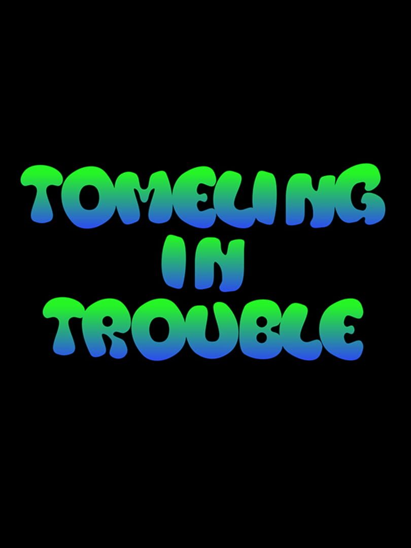 Tomeling in Trouble (2017)