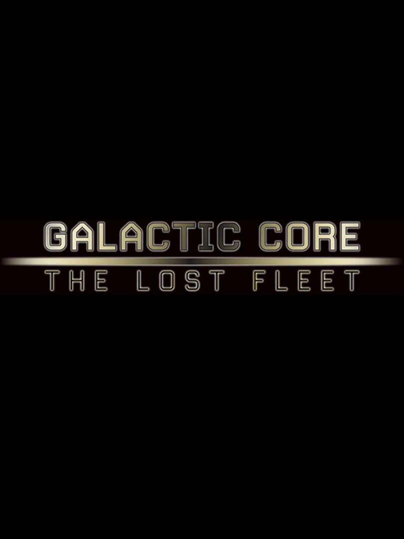 Galactic Core: The Lost Fleet