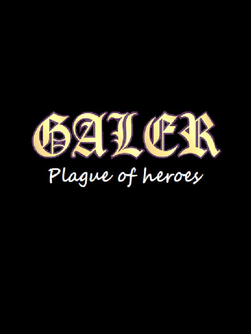 Galer: Plague of Heroes