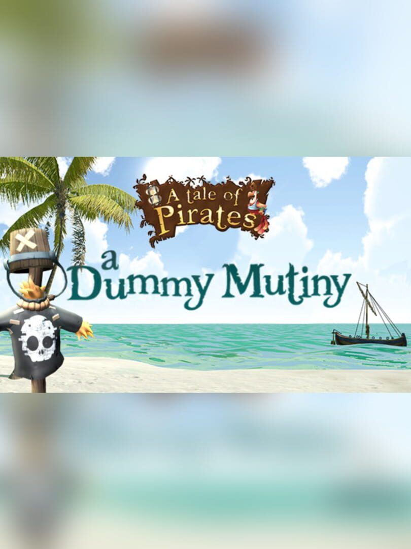 A Tale of Pirates: A Dummy Mutiny (2018)