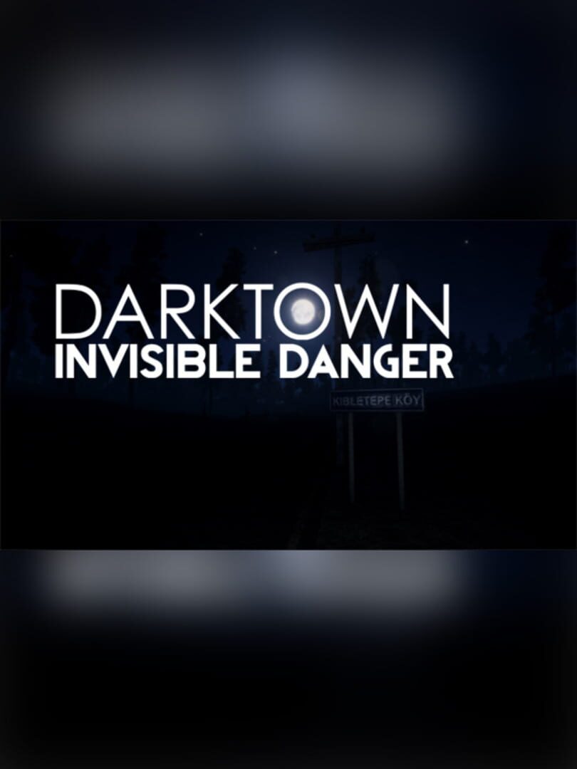 Dark Town : Invisible Danger