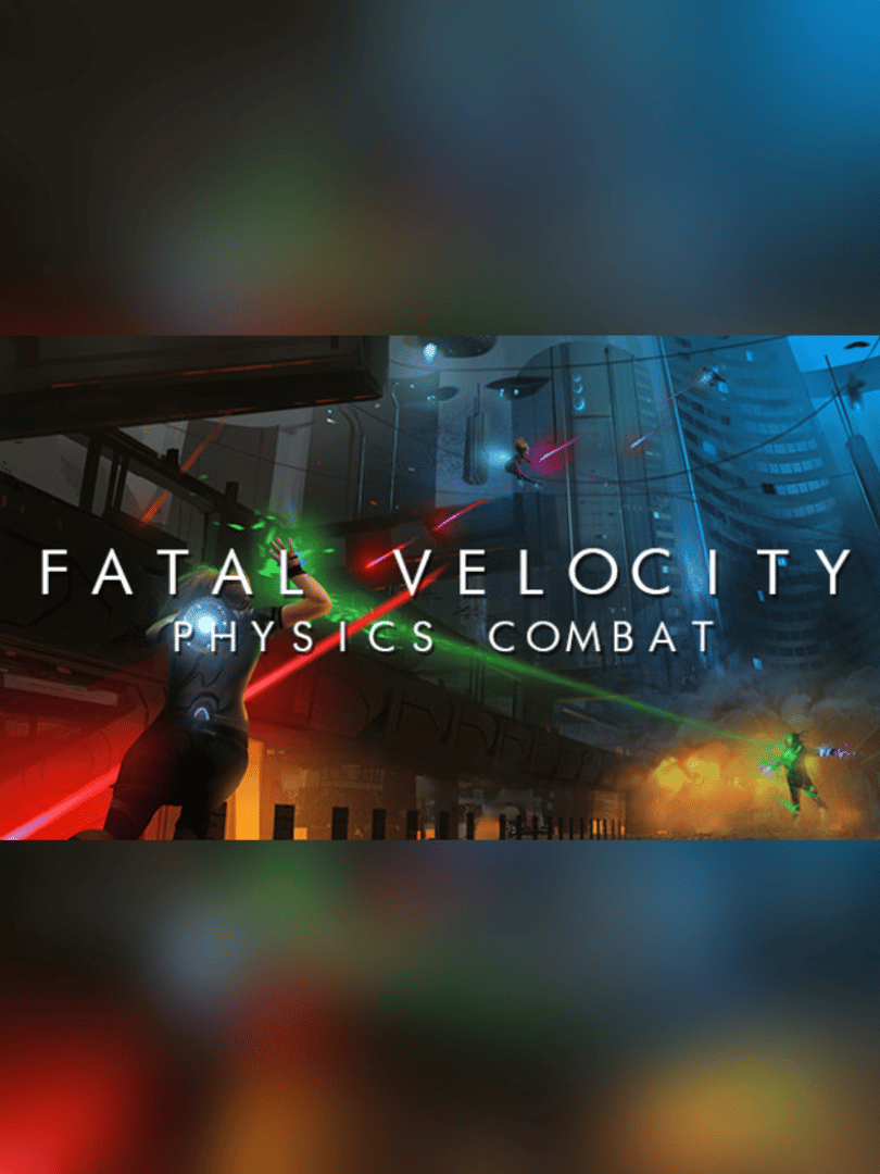 Fatal Velocity: Physics Combat Cover
