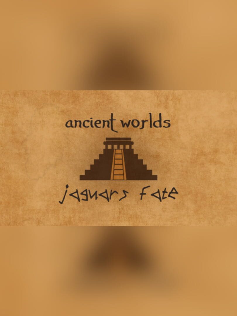 Ancient Worlds: Jaguar's Fate
