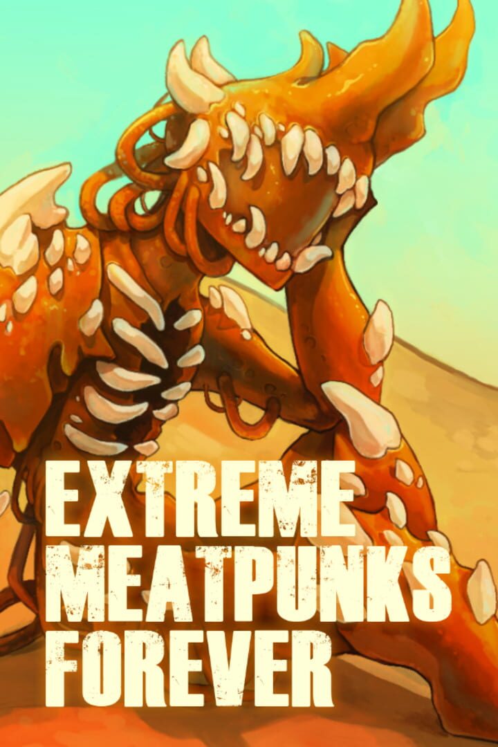 Extreme Meatpunks Forever (2018)