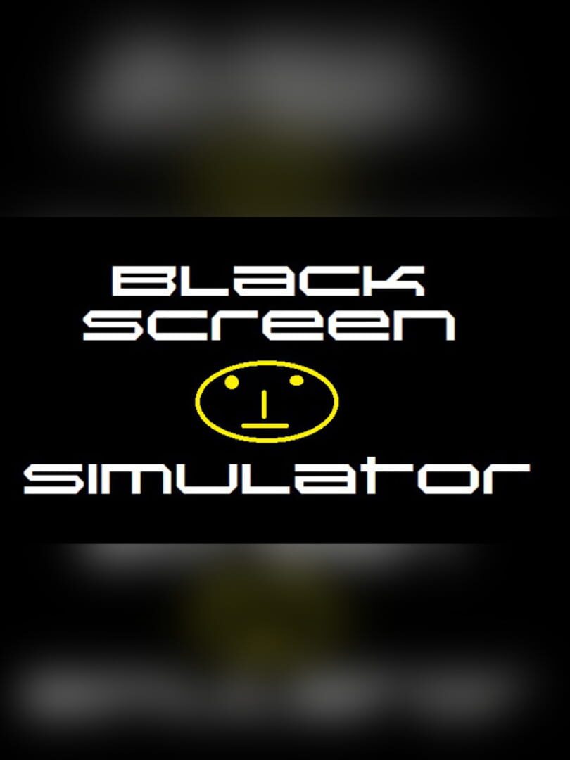 Blackscreen Simulator (2017)