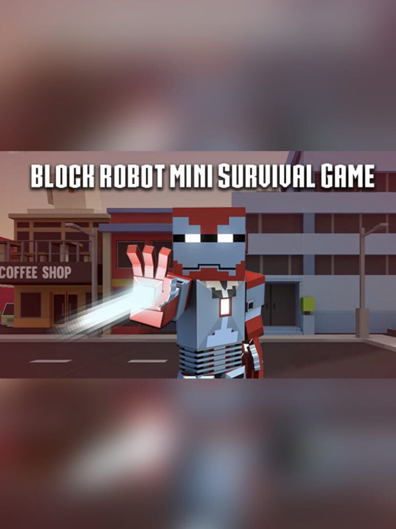 Block Robot Mini Survival Game (2017)