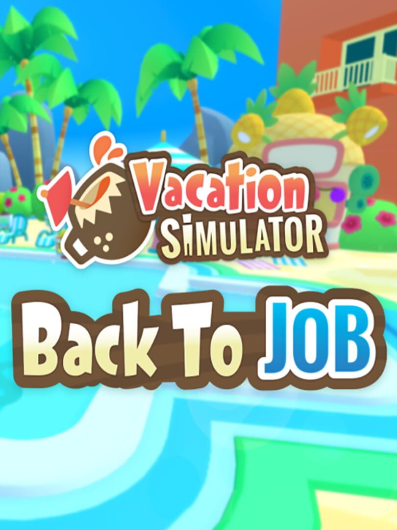 Vacation Simulator: Back to Job