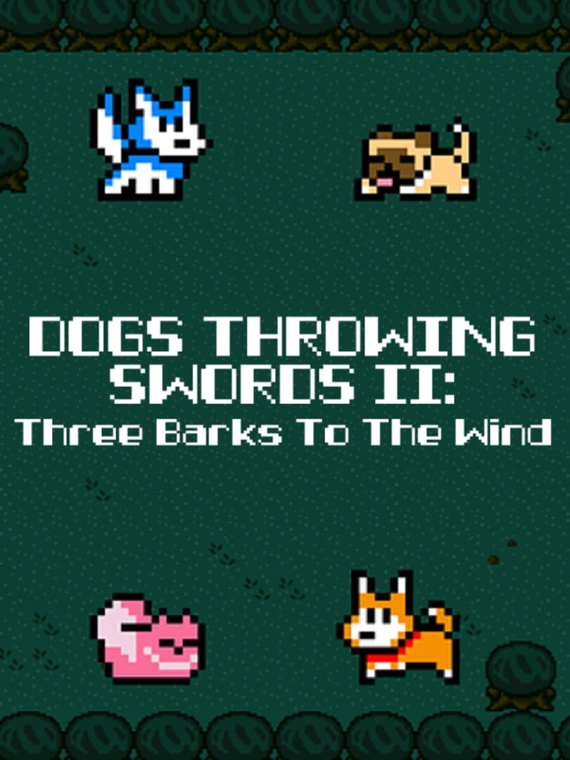 Dogs Throwing Swords II: Three Barks to the Wind (2020)