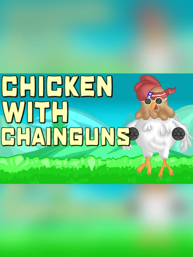 Chicken with Chainguns