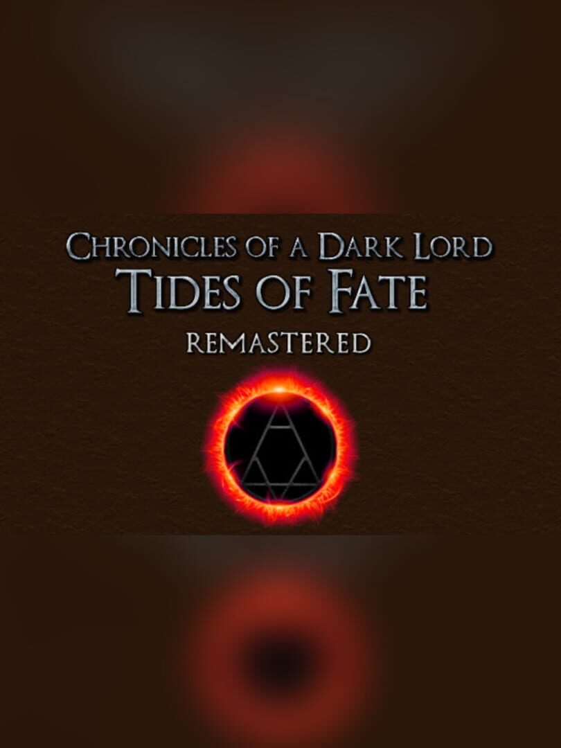 Chronicles of a Dark Lord: Tides of Fate Remastered (2017)