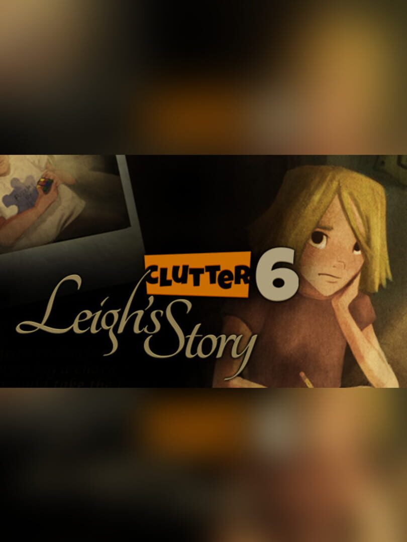 Clutter VI: Leigh's Story