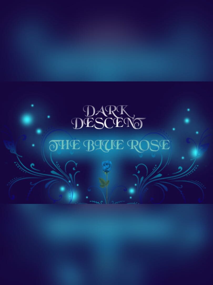 Dark Descent: The Blue Rose