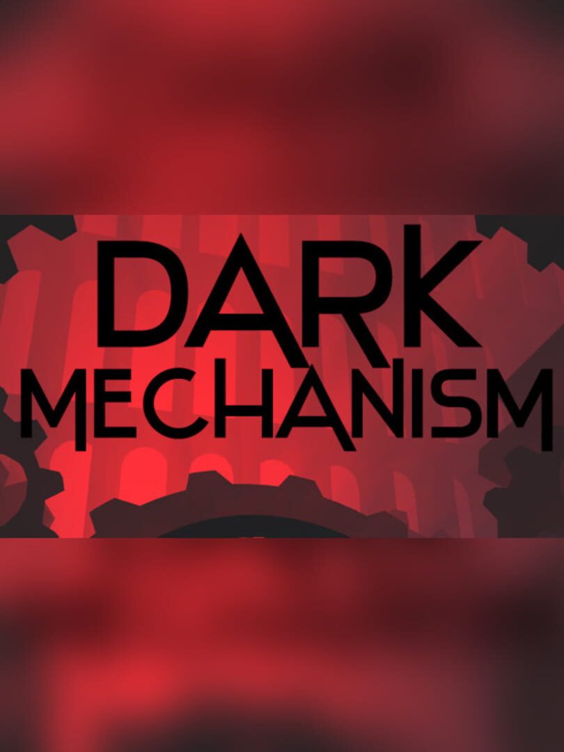 Dark Mechanism