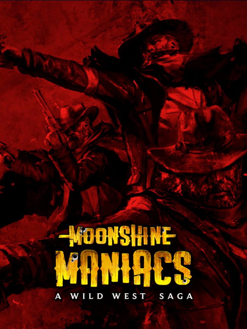 Moonshine Maniacs: A Wild West Saga (2020)