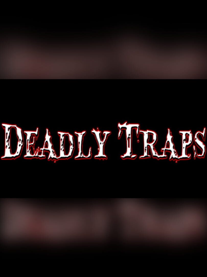 Deadly Traps (2017)