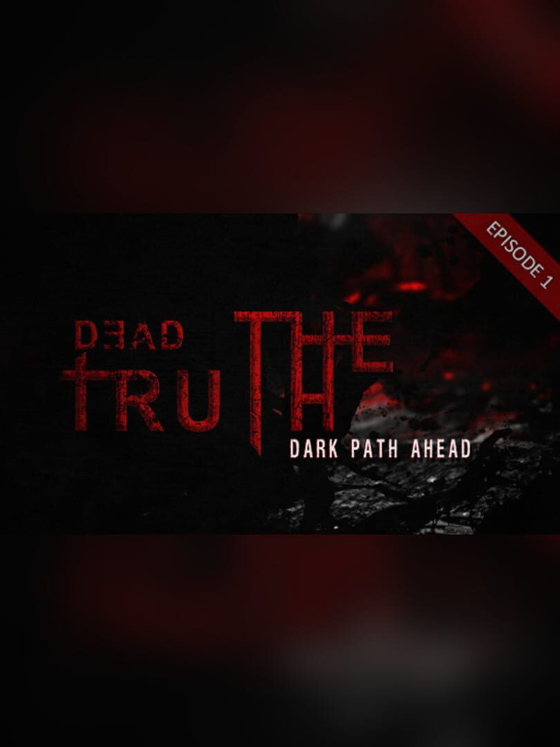 DeadTruth: The Dark Path Ahead