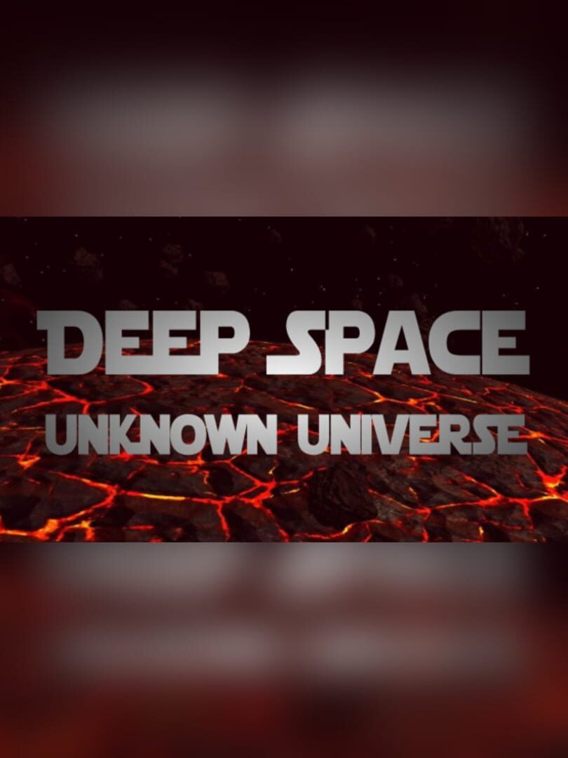 Deep Space: Unknown Universe