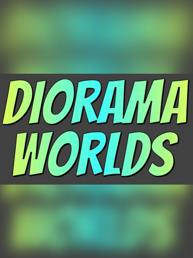 Diorama Worlds