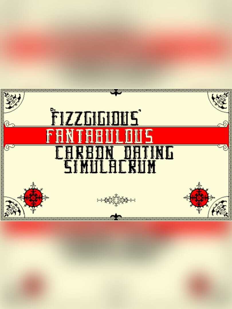 Dr. Fizzgigious Fantabulous Carbon Dating Simulacrum