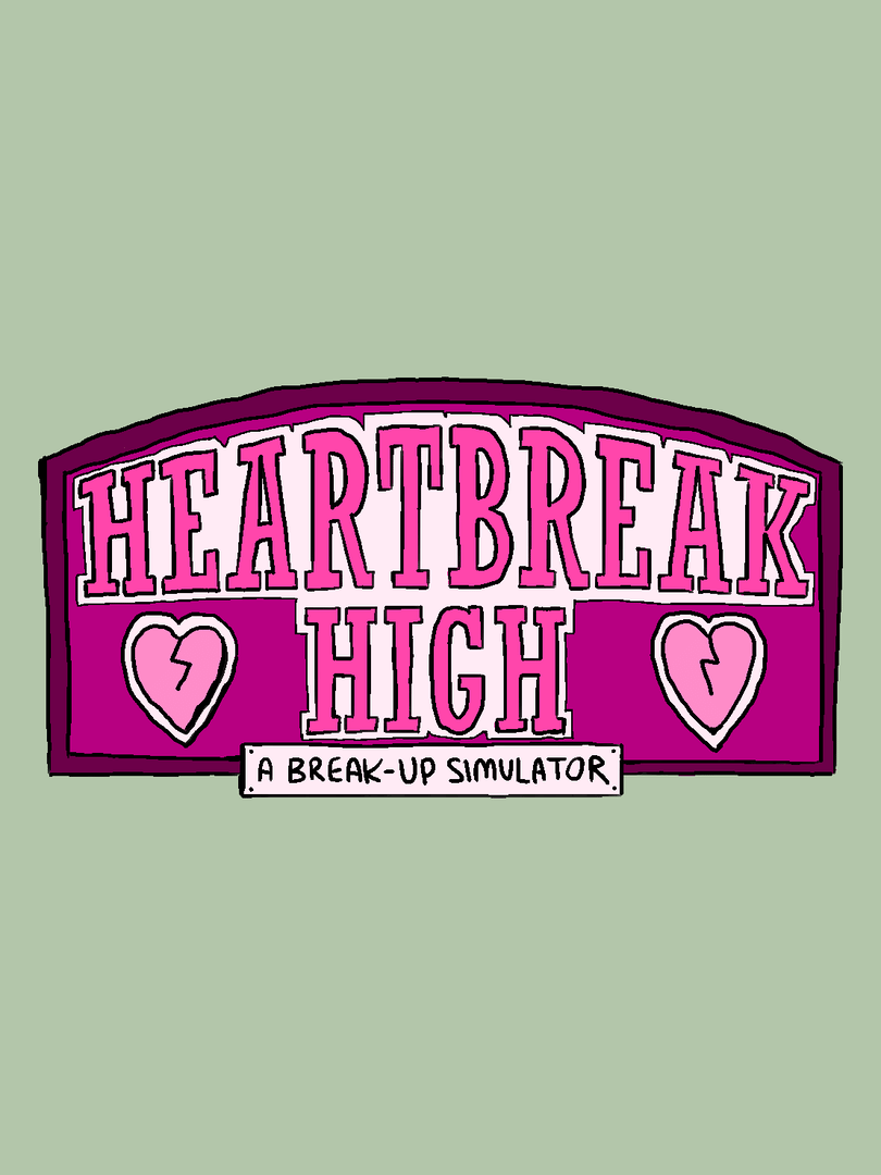 Heartbreak High: A Break-Up Simulator Cover