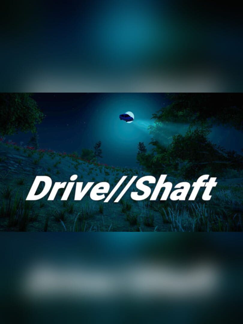 Drive//Shaft (2017)