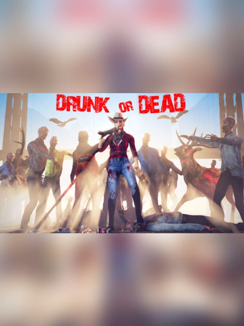 Drunk or Dead (2017)