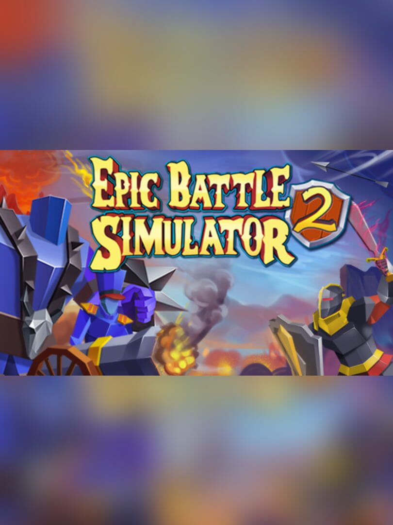 Epic Battle Simulator 2 (2017)