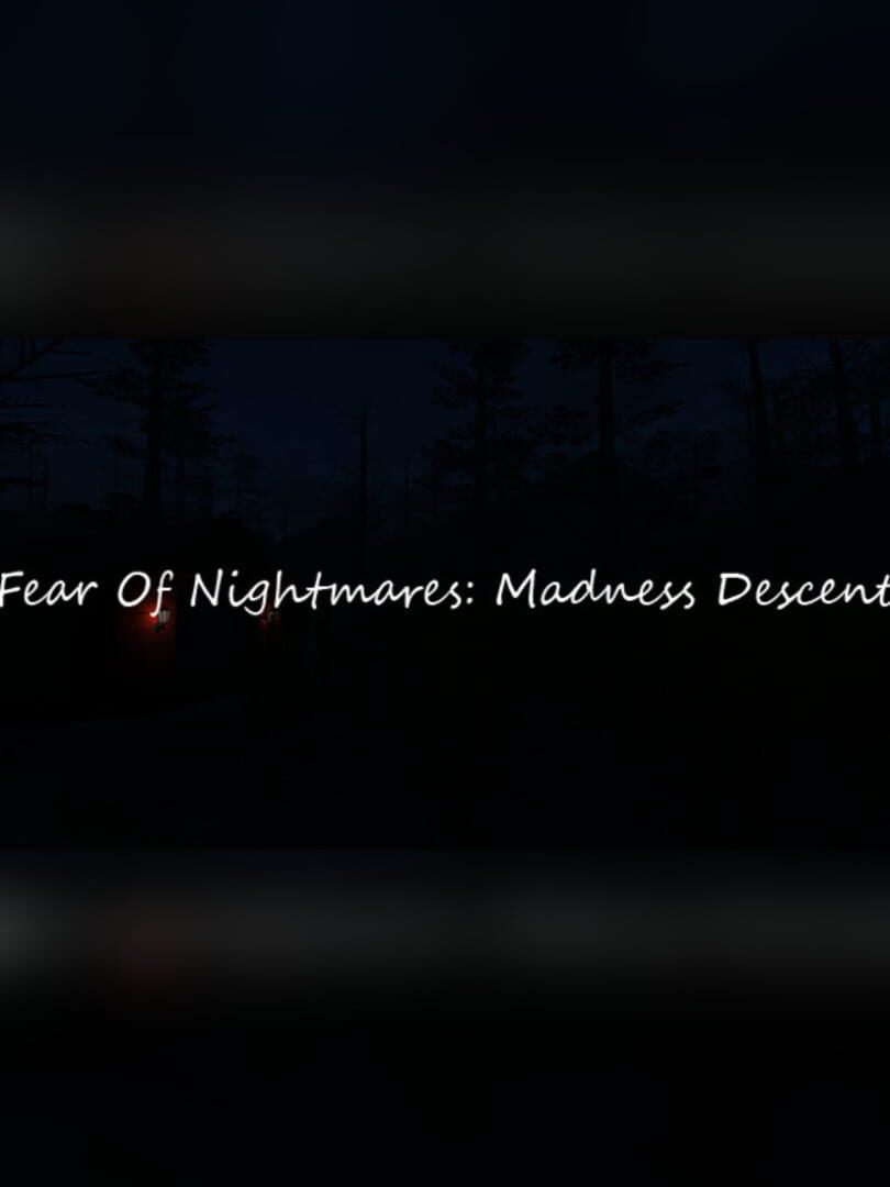 Fear of Nightmares: Madness Descent