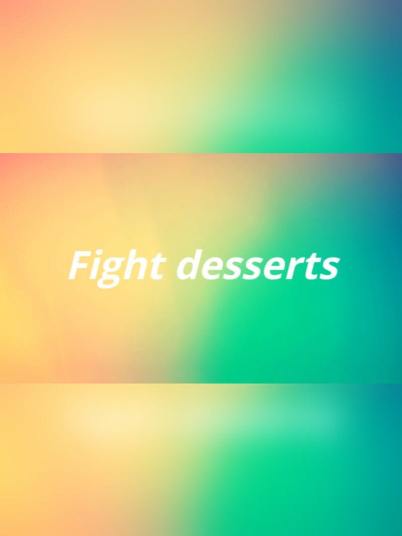 Fight desserts