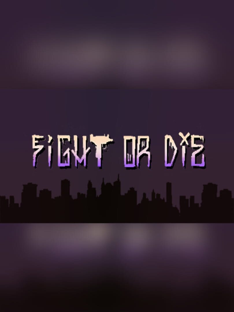 Fight or Die (2017)