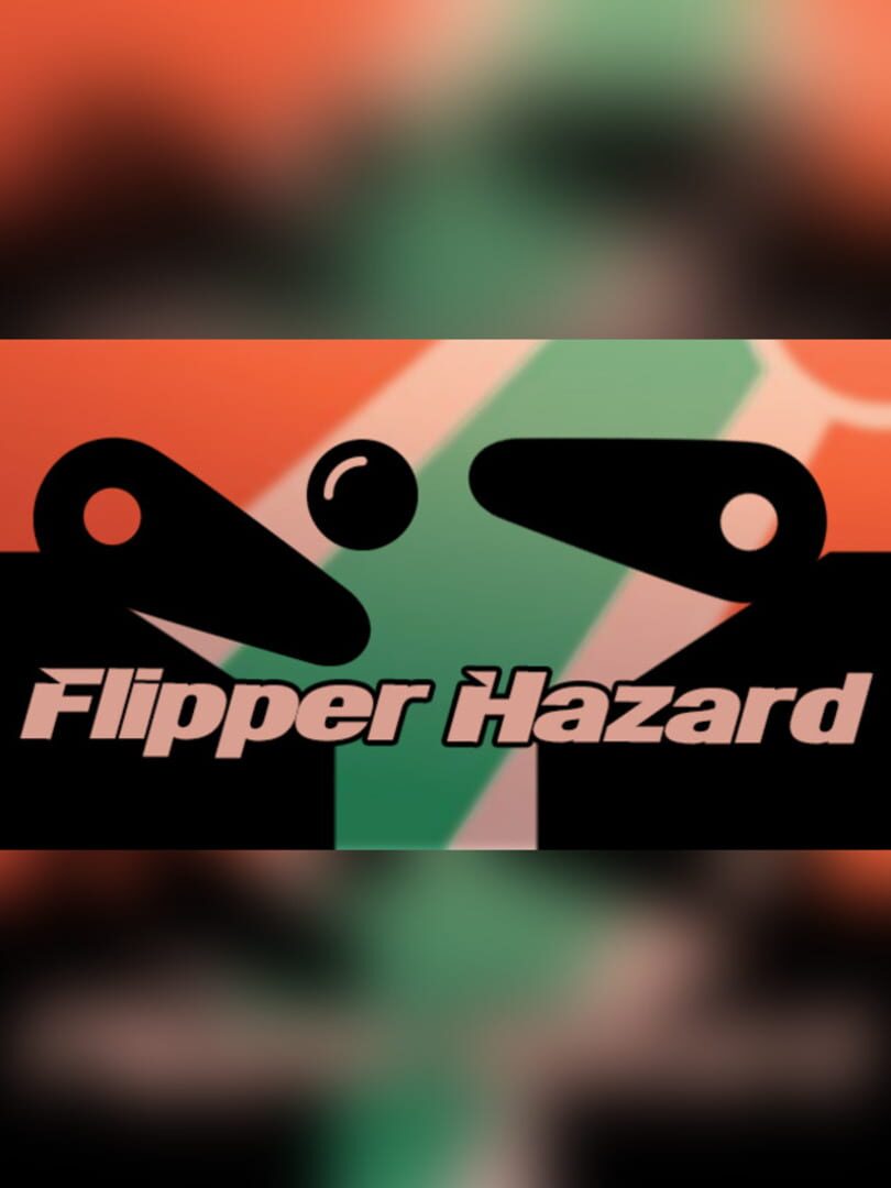 Flipper Hazard